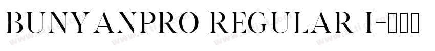 BunyanPro Regular I字体转换 BunyanPro Regular I字体转换